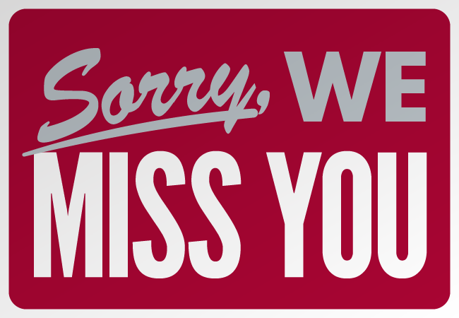 Sign: "Sorry, we miss you"